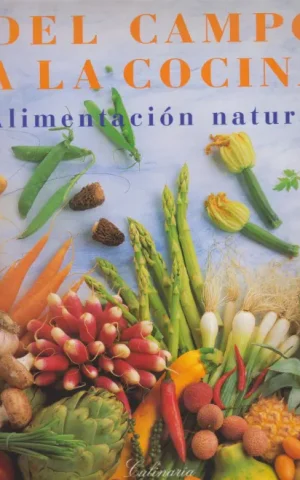 DEL CAMPO A LA COCINA. ALIMENTACION NATURAL