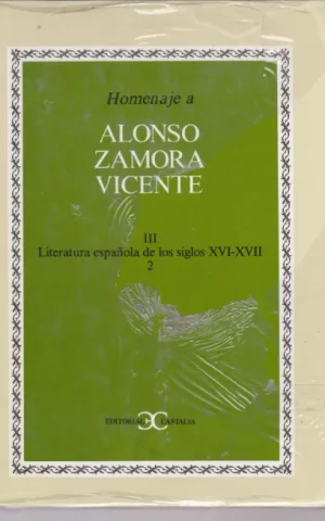 HOMENAJE A ALONSO ZAMORA VICENTE. TOMO III. LITERATURA ESPAÑOLA DE LOS SIGLOS XVI-XVII, 2