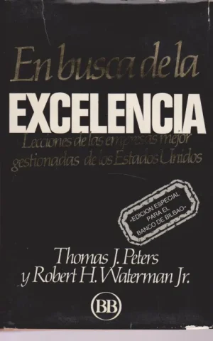 EN BUSCA DE LA EXCELENCIA. LECCIONES DE LAS EMPRESAS MEJOR GESTIONADAS DE ESTADOS UNIDOS