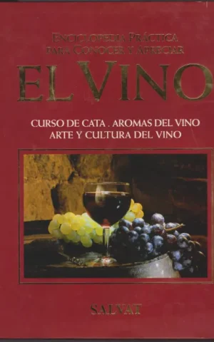 ENCICLOPEDIA PRACTICA PARA CONOCER Y APRECIAR EL VINO. CURSO DE CATA. AROMAS DEL VINO. ARTE Y CULTURA DEL VINO