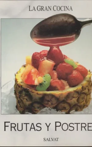 FRUTAS Y POSTRES. LA GRAN COCINA SALVAT