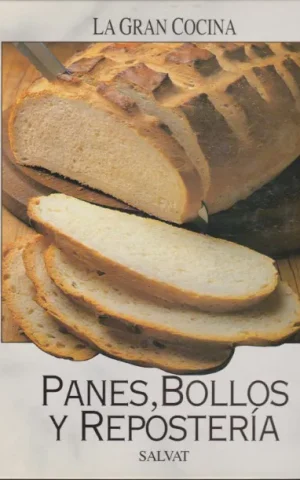 PANES, BOLLOS Y REPOSTERIA. LA GRAN COCINA SALVAT