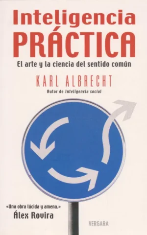 INTELIGENCIA PRACTICA. EL ARTE Y LA CIENCIA DEL SENTIDO COMUN