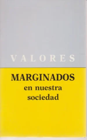 VALORES MARGINADOS EN NUESTRA SOCIEDAD