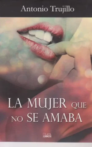 LA MUJER QUE NO SE AMABA