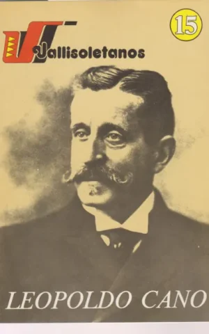 VALLISOLETANOS. 15. LEOPOLDO CANO Y MASAS