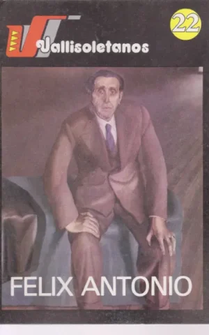 VALLISOLETANOS. 22. FELIX ANTONIO GONZALEZ