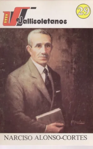 VALLISOLETANOS. 29. NARCISO ALONSO-CORTES