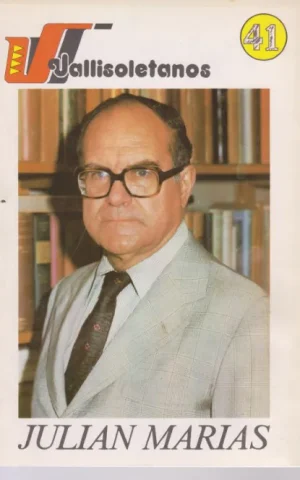 VALLISOLETANOS. 41. JULIAN MARIAS