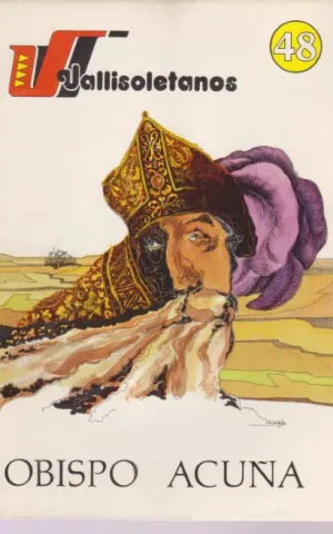 VALLISOLETANOS. 48. OBISPO ACUÑA