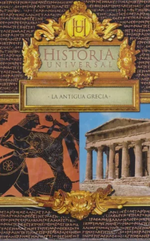 HISTORIA UNIVERSAL. LA ANTIGUA GRECIA