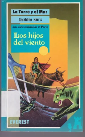 LOS HIJOS DEL VIENTO. LA TORRE Y EL MAR. LAS SIETE CIUDADELAS 2ª PARTE