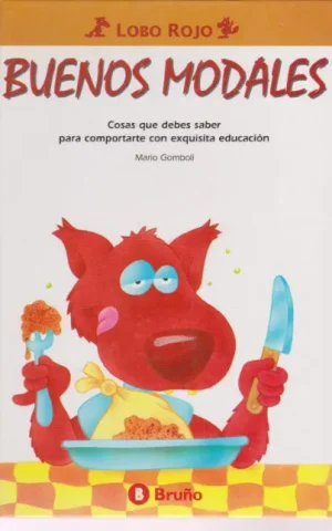 BUENOS MODALES. LOBO ROJO. COSAS QUE DEBES SABER PARA COMPORTARTE CON EXQUISITA EDUCACION