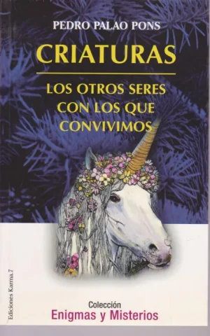 CRIATURAS. LOS OTROS SERES CON LOS QUE CONVIVIMOS