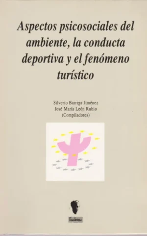 ASPECTOS PSICOSOCIALES DEL AMBIENTE, LA CONDUCTA DEPORTIVA Y EL FENOMENO TURISTICO