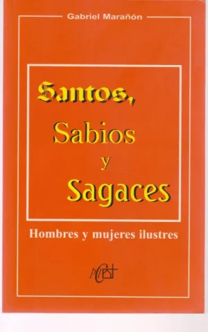SANTOS, SABIOS Y SAGACES. HOMBRES Y MUJERES ILUSTRES