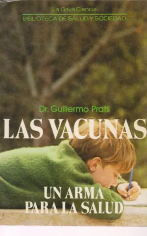 LAS VACUNAS. UN ARMA PARA LA SALUD