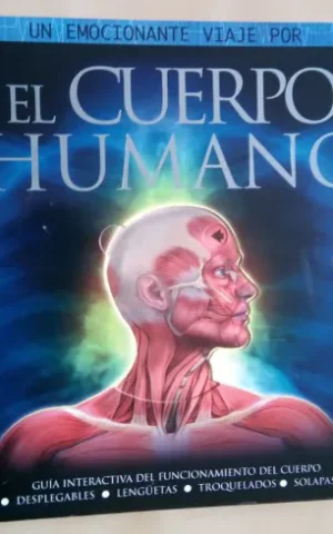 UN EMOCIONANTE VIAJE POR EL CUERPO HUMANO