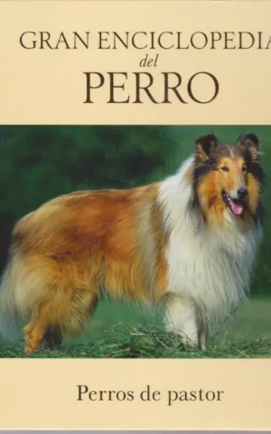 GRAN ENCICLOPEDIA DEL PERRO, 2. PERROS DE PASTOR