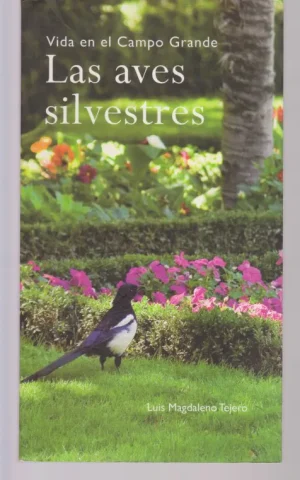 VIDA EN EL CAMPO GRANDE. LAS AVES SILVESTRES