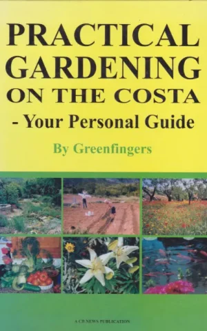 PRACTICAL GARDENING ON THE COSTA. YOUR PERSONAL GUIDE