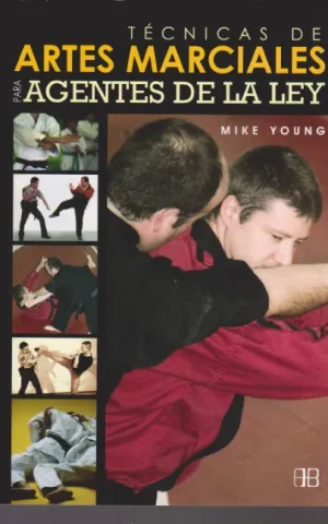 TECNICAS DE ARTES MARCIALES PARA AGENTES DE LA LEY