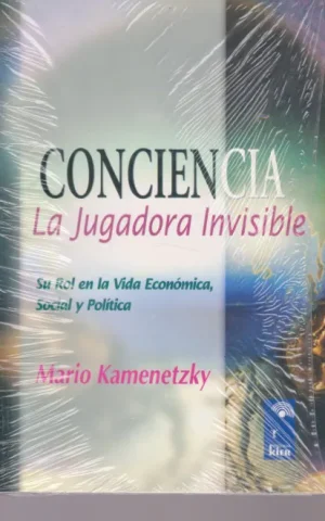 CONCIENCIA. LA JUGADORA INVISIBLE. SU ROL EN LA VIDA ECONOMICA, SOCIAL Y POLITICA