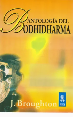 ANTOLOGIA DEL BODHIDHARMA. LOS PRIMEROS REGISTROS DEL ZEN