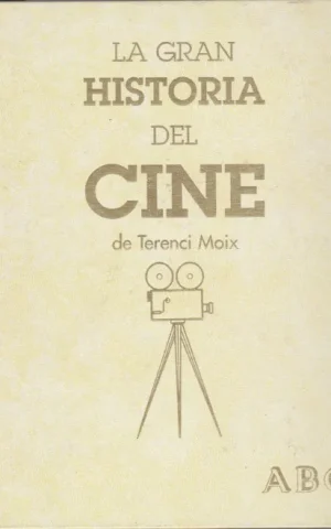 LA GRAN HISTORIA DEL CINE. TOMO 1. CAPITULOS DEL 1 AL 40