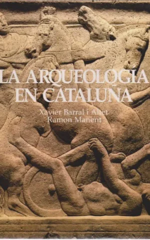 LA ARQUEOLOGIA EN CATALUÑA