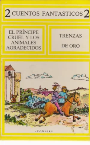 EL PRINCIPE CRUEL Y LOS ANIMALES AGRADECIDOS - TRENZAS DE ORO