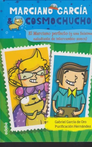 MARCIANO GARCIA & COSMOCHUCHO. 4. EL MARCIANO PERFECTO Y UNA FEISIMA ESTUDIANTE DE INTERCAMBIO SUECA