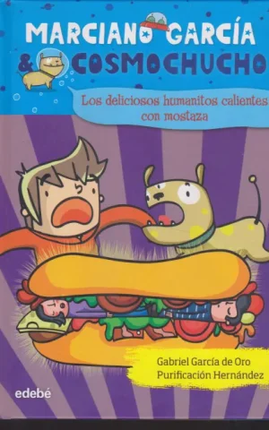MARCIANO GARCIA & COSMOCHUCHO. 2. LOS DELICIOSOS HUMANITOS CALIENTES CON MOSTAZA