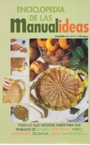 ENCICLOPEDIA DE LAS MANUALIDEAS. VOLUMEN IV