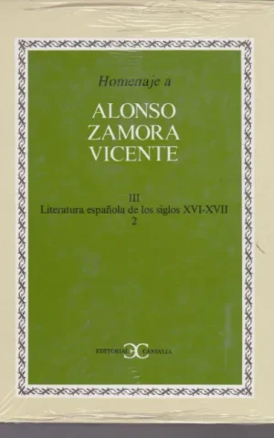 HOMENAJE A ALONSO ZAMORA VICENTE. TOMO III. LITERATURA ESPAÑOLA DE LOS SIGLOS XVI-XVII, 2