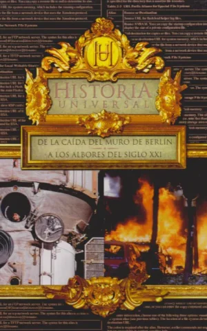 HISTORIA UNIVERSAL. DE LA CAIDA DEL MURO DE BERLIN A LOS ALBORES DEL SIGLO XXI
