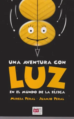 UNA AVENTURA CON LUZ EN EL MUNDO DE LA FISICA