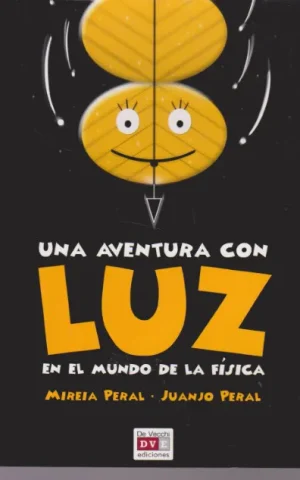 UNA AVENTURA CON LUZ EN EL MUNDO DE LA FISICA