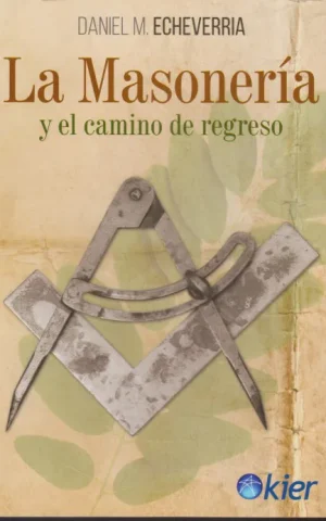 LA MASONERIA Y EL CAMINO DE REGRESO