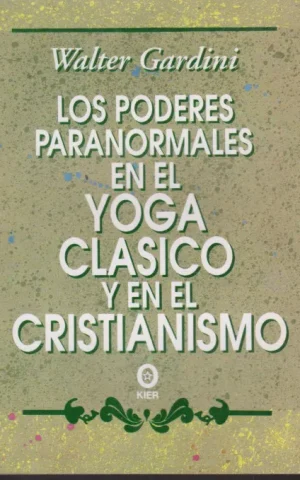 LOS PODERES PARANORMALES EN EL YOGA CLASICO Y EN EL CRISTIANISMO