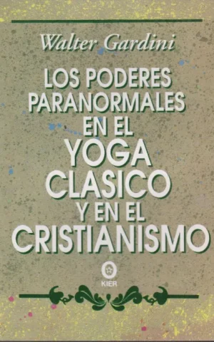 LOS PODERES PARANORMALES EN EL YOGA CLASICO Y EN EL CRISTIANISMO