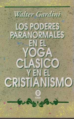 LOS PODERES PARANORMALES EN EL YOGA CLASICO Y EN EL CRISTIANISMO