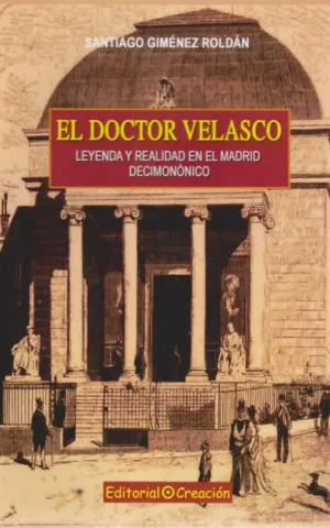 EL DOCTOR VELASCO, LEYENDA Y REALIDAD EN EL MADRID DECIMONONICO