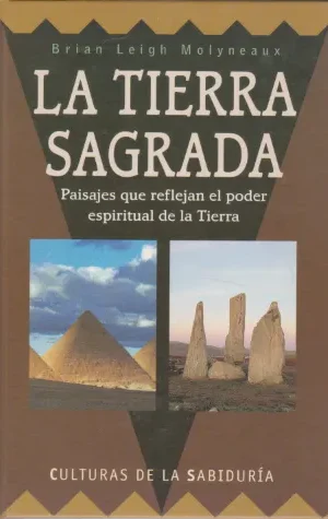 LA TIERRA SAGRADA. PAISAJES QUE REFLEJAN EL PODER ESPIRITUAL DE LA TIERRA