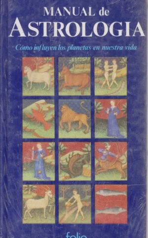 MANUAL DE ASTROLOGIA. COMO INFLUYEN LOS PLANETAS EN NUESTRA VIDA