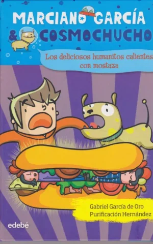MARCIANO GARCIA & COSMOCHUCHO. 2. LOS DELICIOSOS HUMANITOS CALIENTES CON MOSTAZA