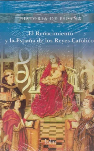 EL RENACIMIENTO Y LA ESPAÑA DE LOS REYES CATOLICOS. HISTORIA DE ESPAÑA