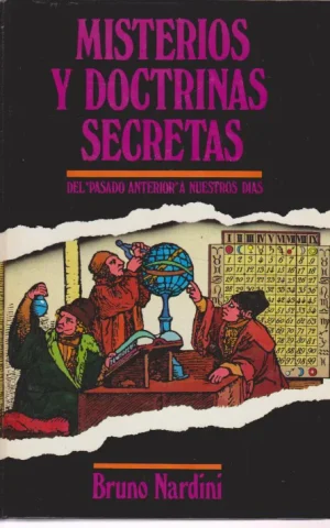 MISTERIOS Y DOCTRINAS SECRETAS DEL PASADO ANTERIOR A NUESTROS DIAS