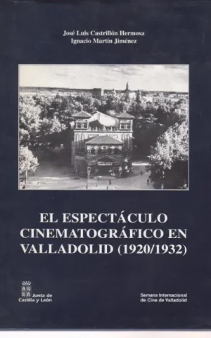 EL ESPECTACULO CINEMATOGRAFICO EN VALLADOLID. 1920-1932