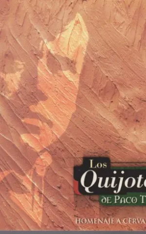LOS QUIJOTES DE PACO TITO. HOMENAJE A CERVANTES